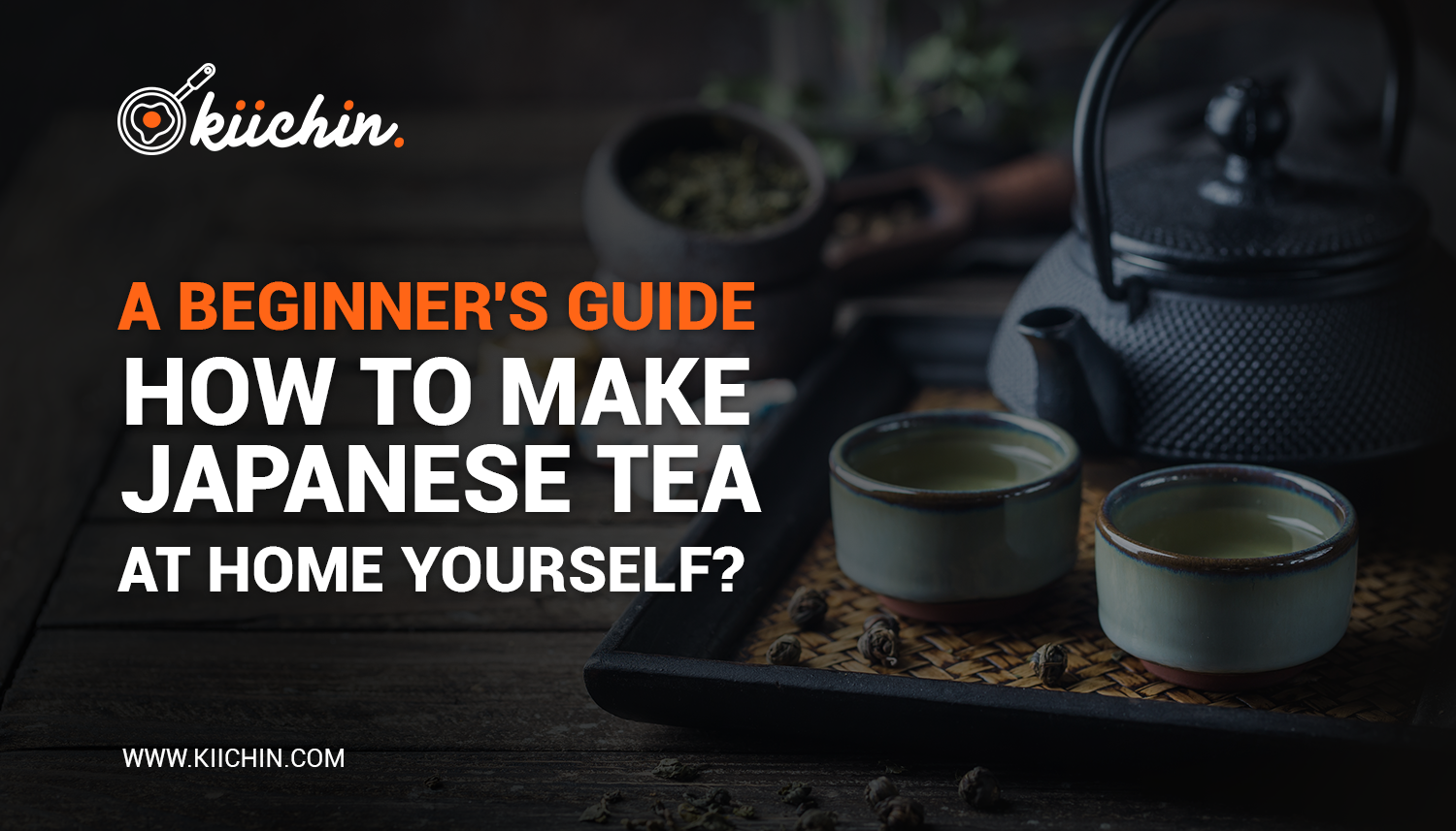 Asian Tea Making Recipe A Beginner's Guide: How To Make Japanese Tea At Home Yourself?