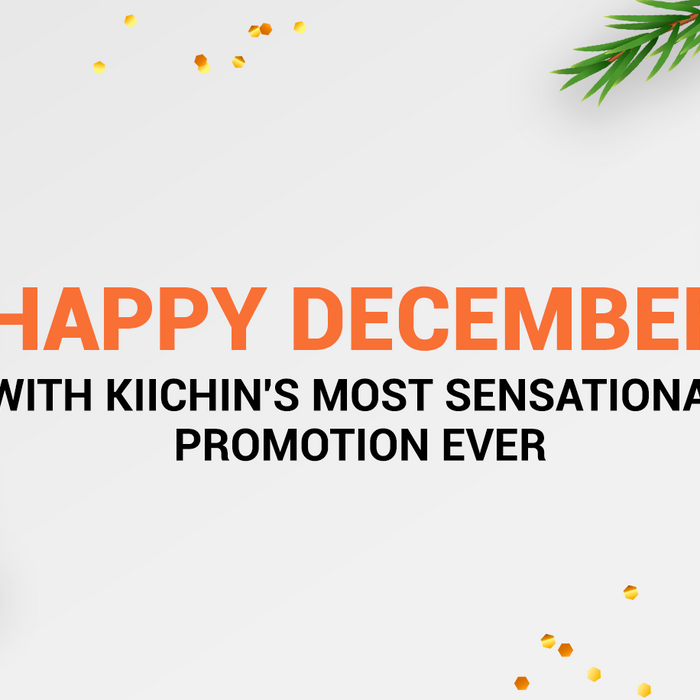 Happy December with Kiichin's Most Sensational Promotion Ever