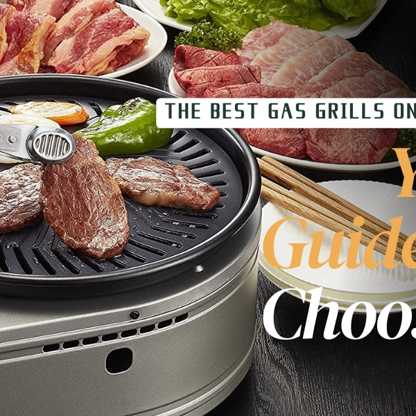 The Best Gas Grills on a Budget: Your Guide for Choosing