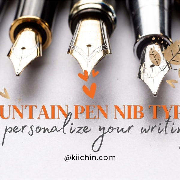 16 Fountain Pen Nib Types To Personalize Your Writing