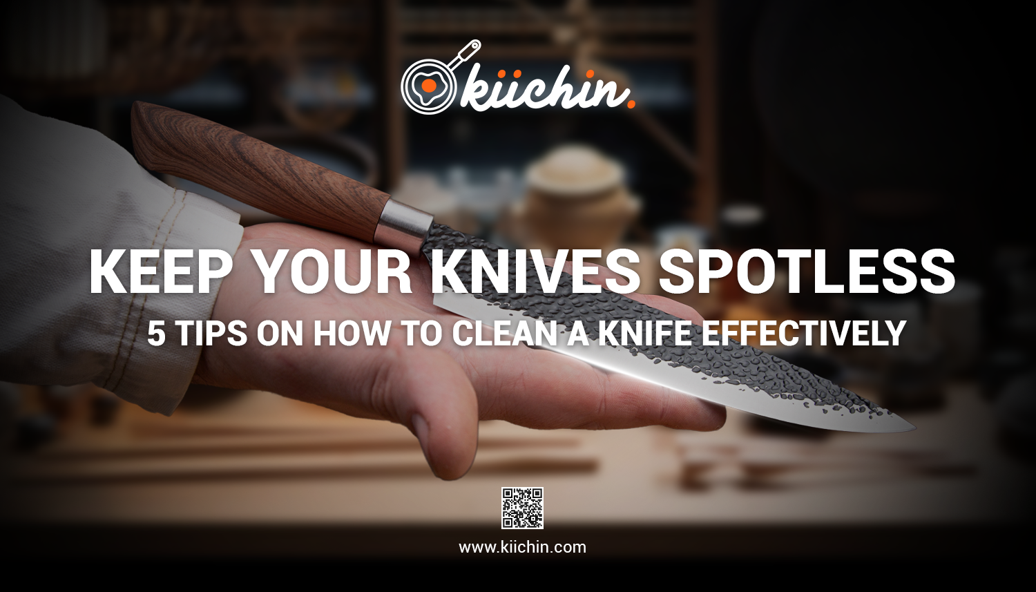 Keep Your Knives Spotless: 5 Tips on How to clean a knife effectively