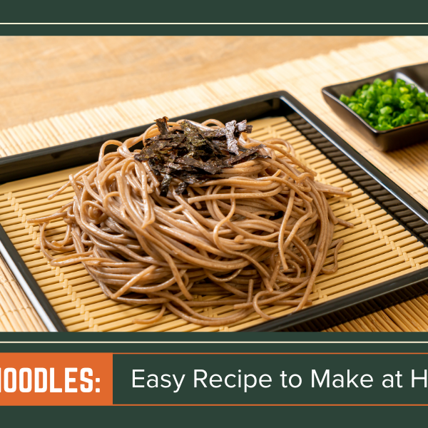 How to Make Soba Noodles - A Delicious Homemade Dish