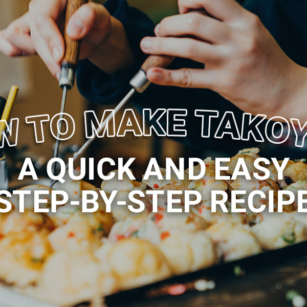 How To Make Takoyaki: A Quick And Easy Step-by-Step Recipe