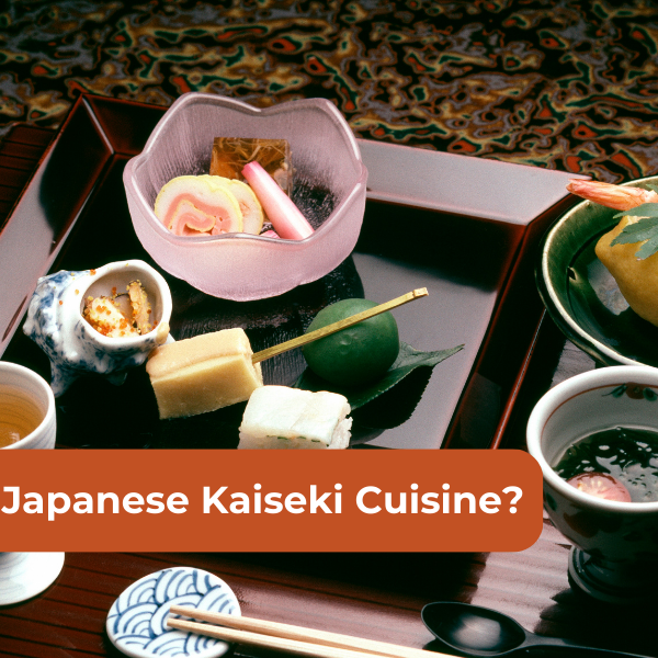 What Is Kaiseki? Explore The Rituals Of Japanese Kaiseki Cuisine