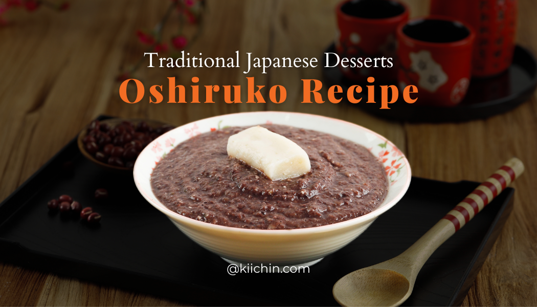 Oshiruko Recipe: A Warm Sweet Red Bean Soup Made Easy