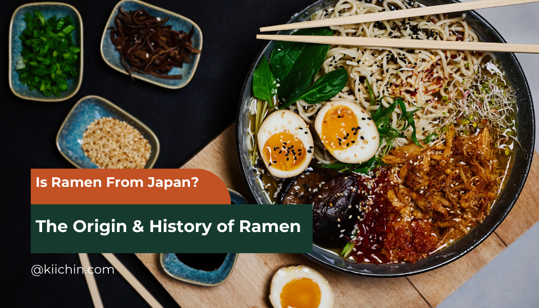 Is Ramen From Japan? Tracing The Ramen History And Origins