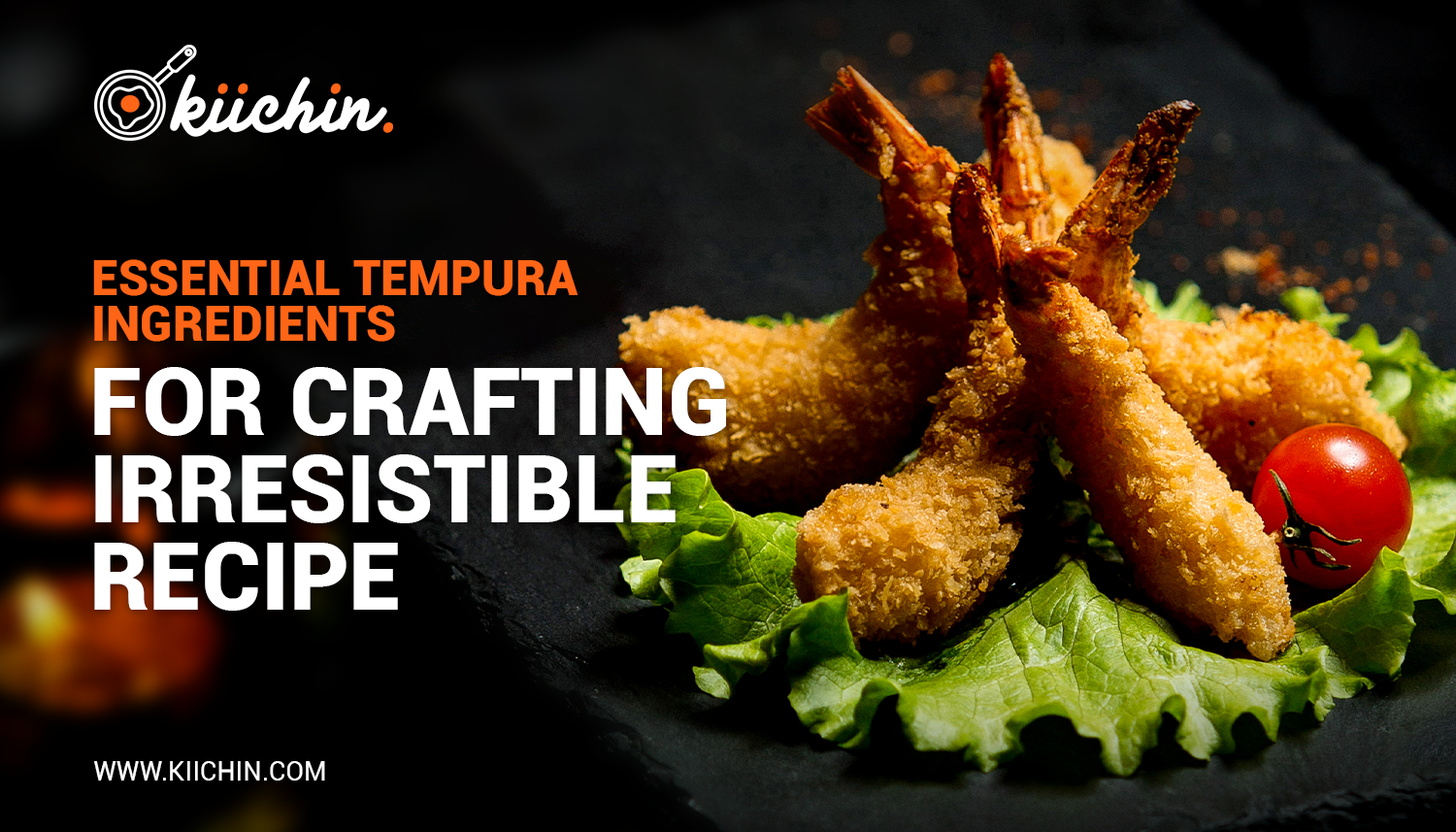 Essential Tempura Ingredients For Crafting Irresistible Recipe
