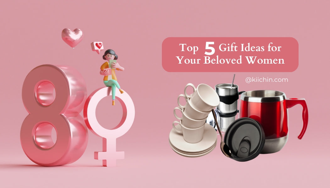 Top 5 Gift Ideas For Your Beloved Women On Her Day