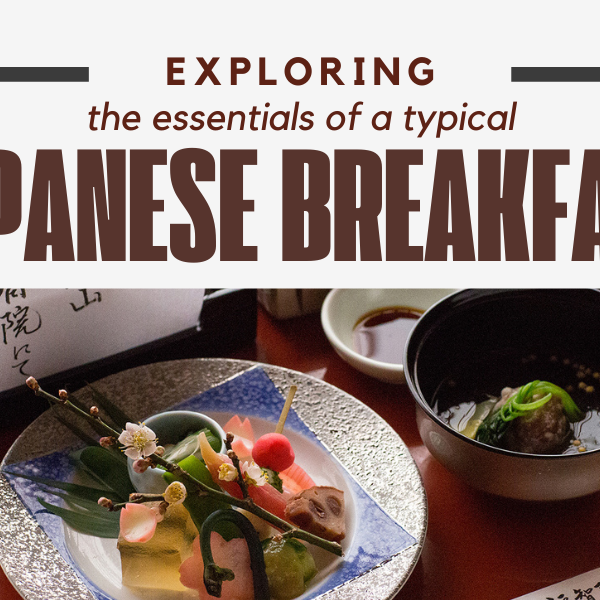 Exploring The Essentials of a Typical Japanese Breakfast