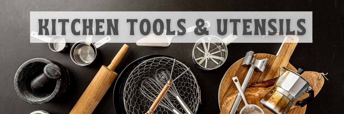 KITCHEN TOOLS & UTENSILS